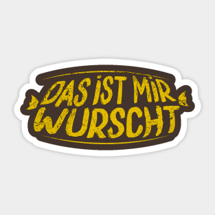 Das ist mir Wurscht Dont Care Sticker